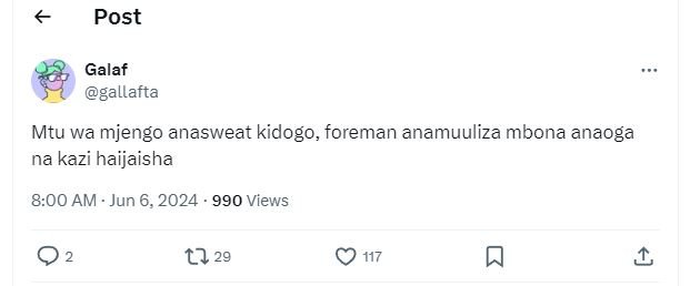Post galaf gallafta mtu wa mjengo anasweat kidogo, foreman anamuuliza mbona anao