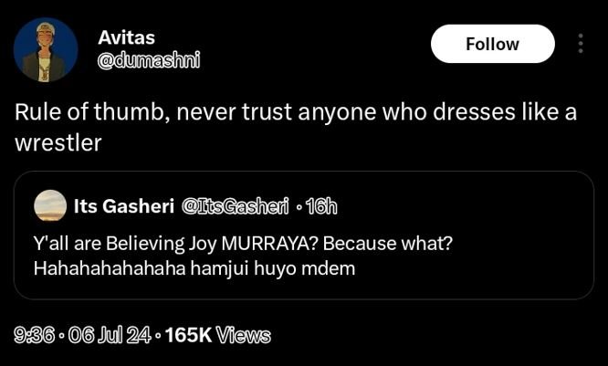 Avitas dumashni follow rule of thumb, never trust anyone who dresses like a wres