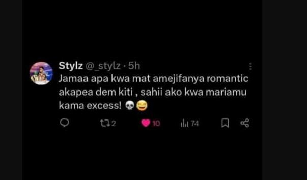Stylz stylz 5h jamaa apa kwa mat amejifanya romantic akapea dem kiti , sahii ako