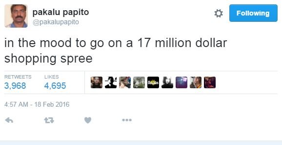 Pakalu papito pakalupapito following in the mood to g0 on a 17 million dollar sh