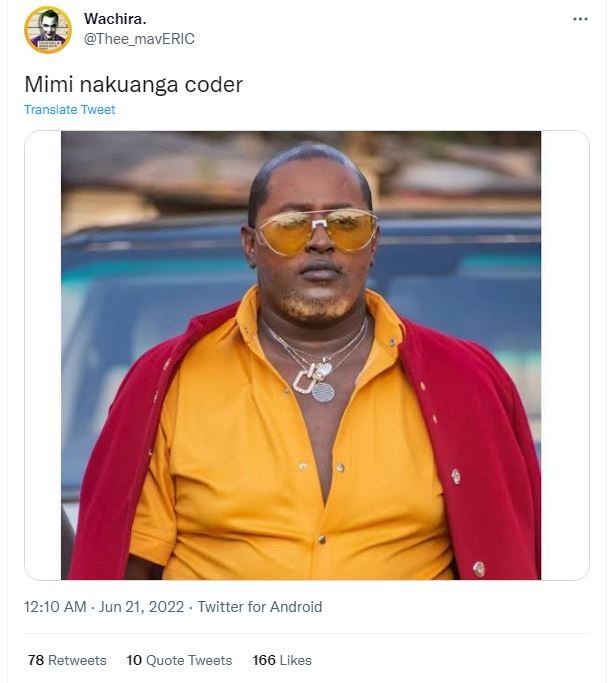 Wachira. thee_maveric mimi nakuanga coder translate tweet 12.10 am jun 21, twitt