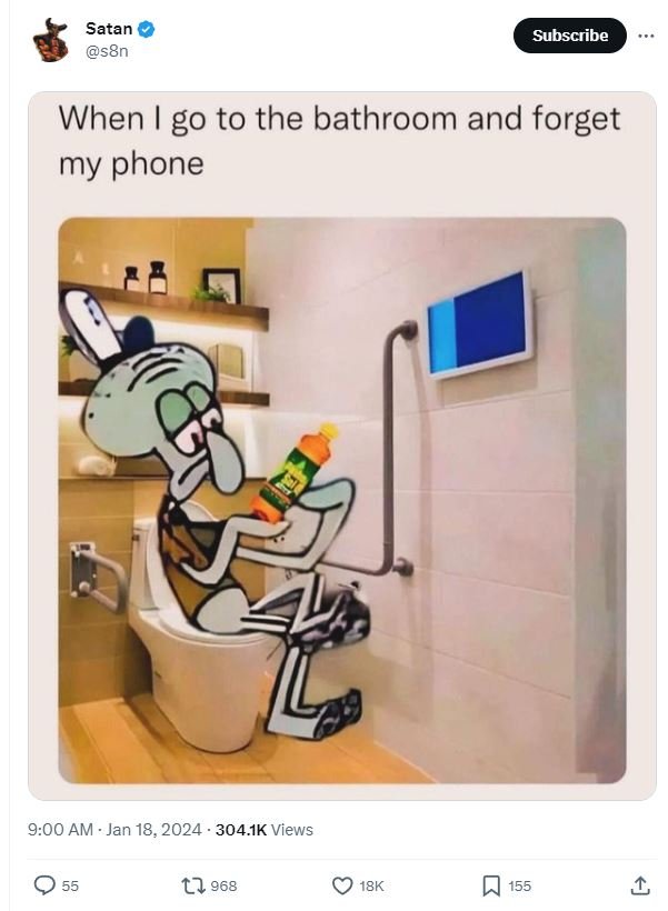 Satan s8n subscribe when g0 to the bathroom and forget my phone 9.00 am jan 18,