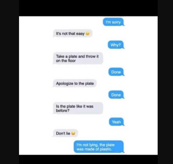 Cony its not ihat casy wn tako 'oot and inrowi on ina dan apologize 10 the plate