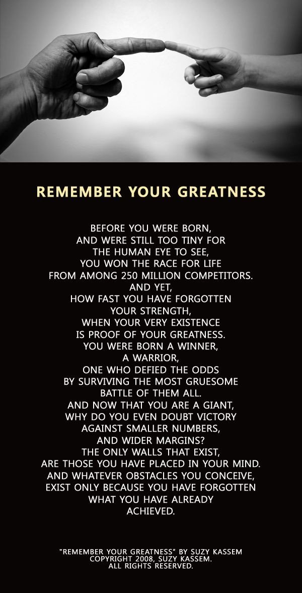 Remember your greatness before you were born, and were still too tiny for the hu