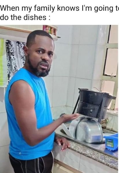 When my family knows l'm going do the dishes 4