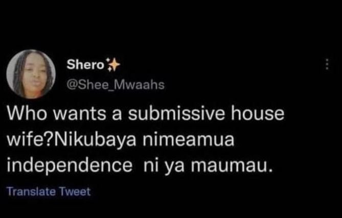 Shero shee_mwaahs who wants a submissive house wife?nikubaya nimeamua independen
