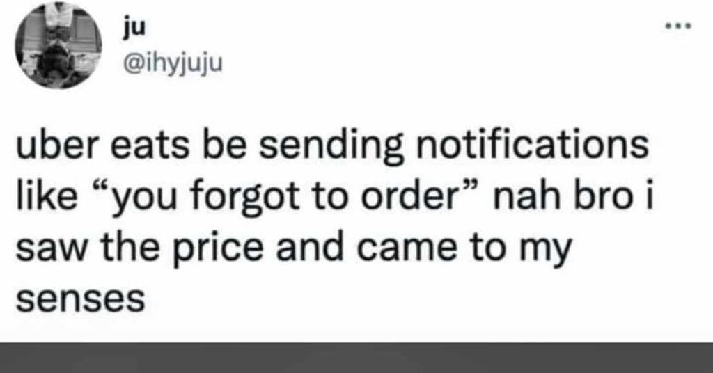 Ju ihyjuju uber eats be sending notifications like g6 you forgot to order' 93 na