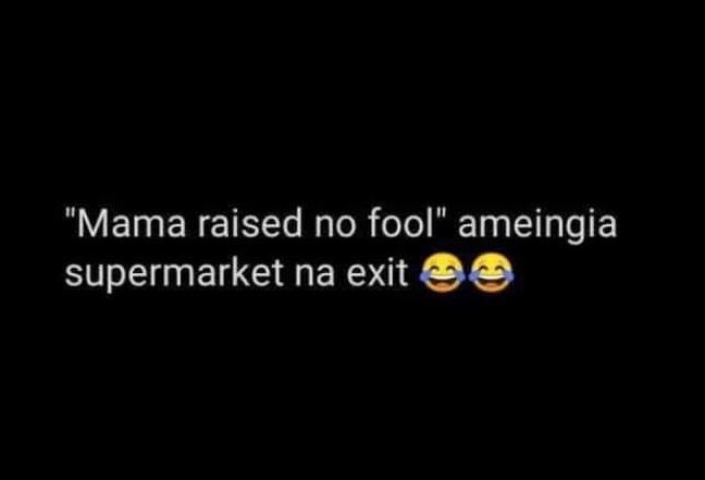 Mama raised no fool ameingia supermarket na exit