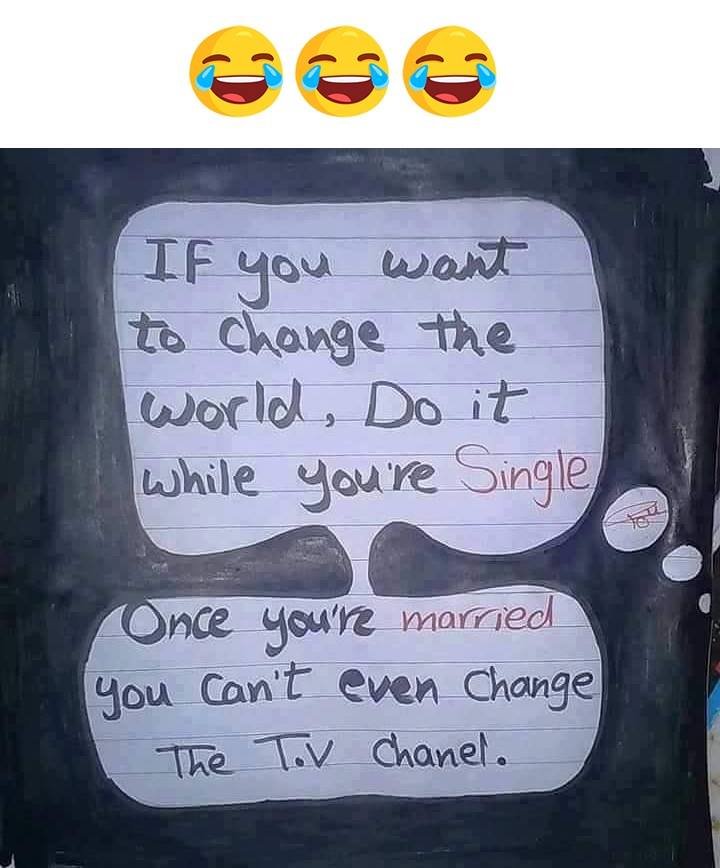 If you wox to_change the uorld , do it lhile youre single onl yake marrcied you