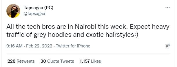 Tapsagaa PC tapsagaa All the tech bros are in Nairobi this week. Expect heavy tr