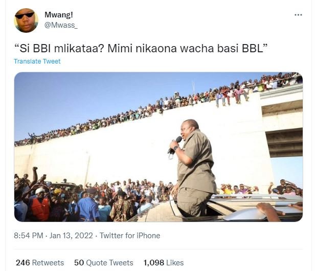 Mwang! Mwass Si BBI mlikataa? Mimi nikaona wacha basi BBL Translate Tweet 8.54 P