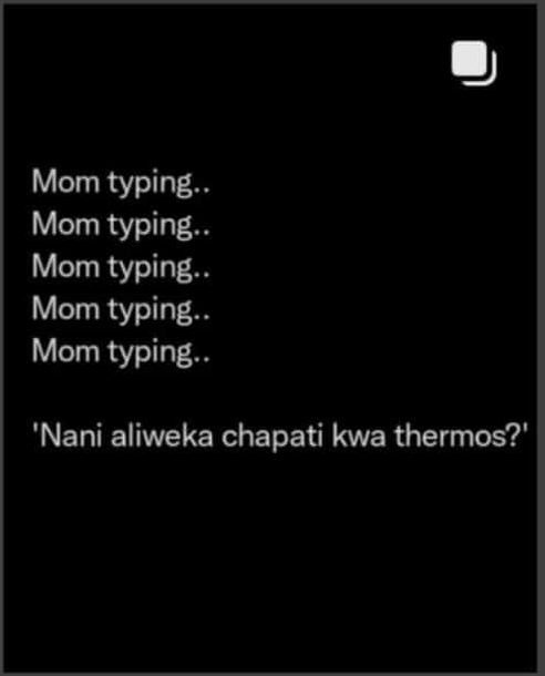 Mom typing mom typing mom typing mom typ ing mom typing 'nani aliweka chapati kw