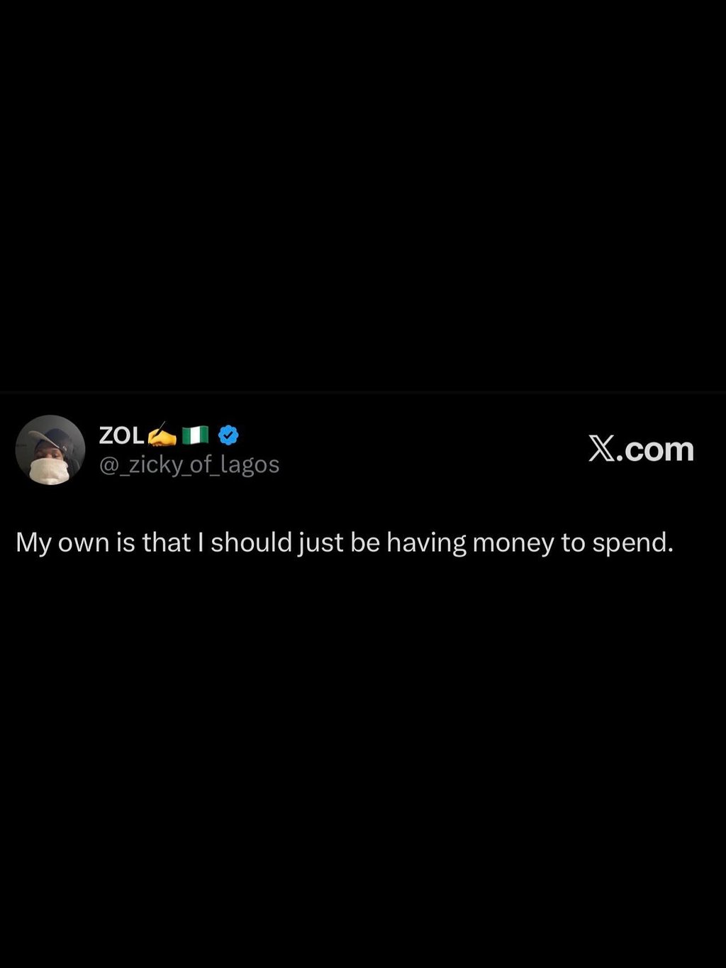 Zol _zicky_of_lagos xcom my own is that should just be having money to spend.