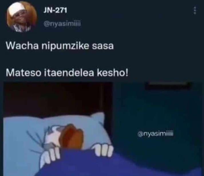Jn271 nyasimitil wacha nipumzike sasa mateso itaendelea kesho! nyasimiiiii