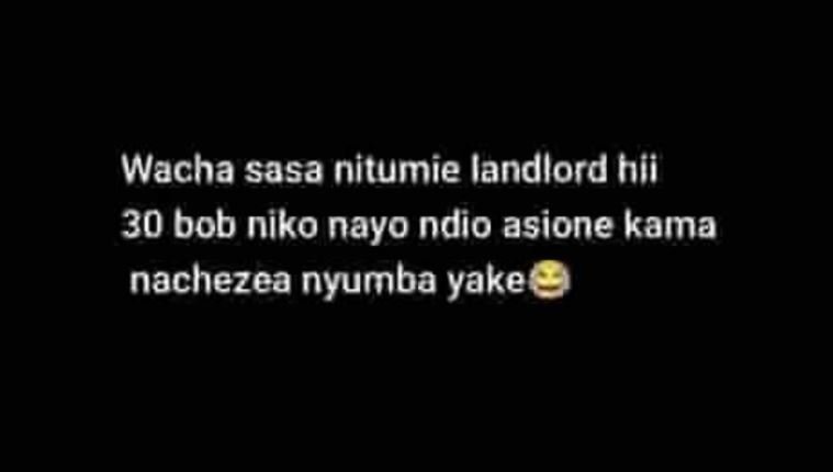 Wacha sasa nitumie landlord hii 30 bob niko nayo ndio asione kama nachezea nyumb