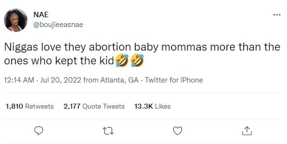 Nae boujieeasnae niggas love they abortion baby mommas more than the ones who ke