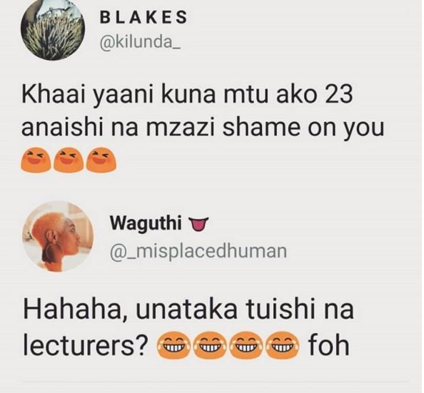 Blakes kilunda khaai yaani kuna mtu ako 23 anaishi na mzazi shame on you waguthi