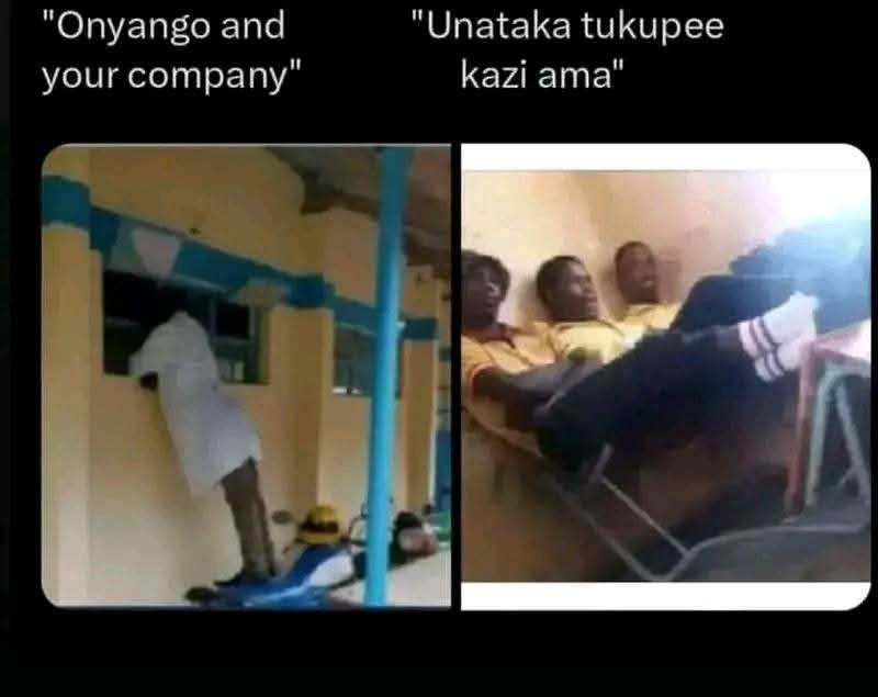 Onyango and your company' unataka tukupee kazi ama'