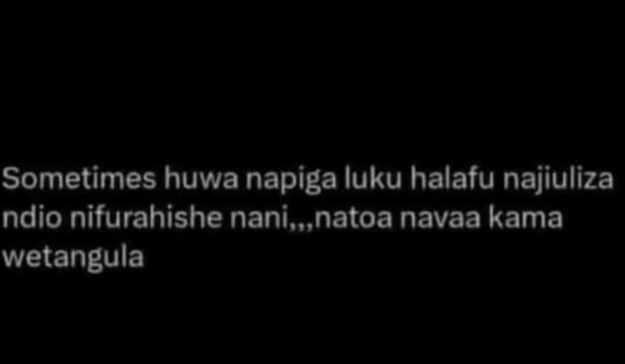 Sometimes huwa napiga luku halafu najiuliza ndio nifurahishe nani,, natoa navaa