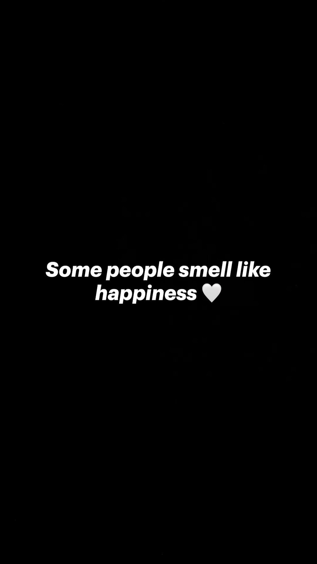 Some people smell like happiness