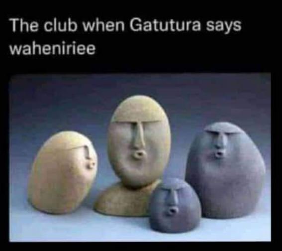 The club when Gatutura says waheniriee
