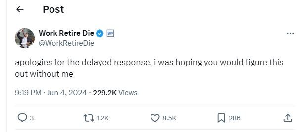 Post work retire die workretiredie apologies for the delayed response was hoping