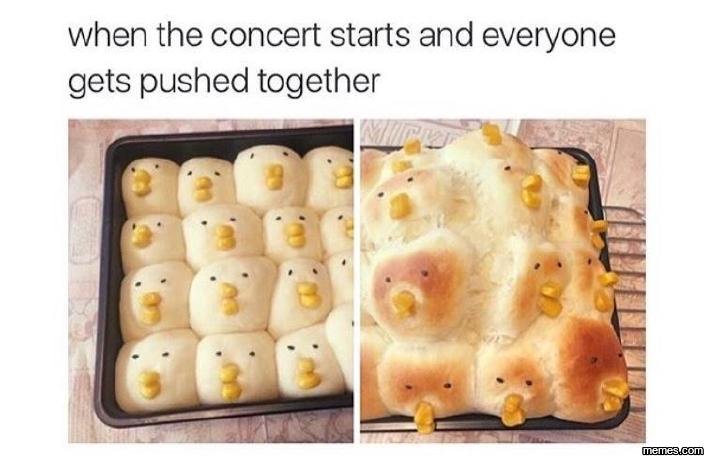 When the concert starts and everyone gets pushed together je