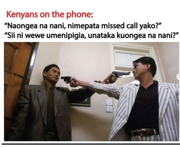 Kenyans on the phone naongea na nani, nimepata missed call yako? sii ni wewe ume