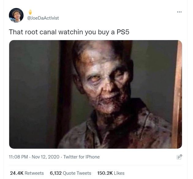 JoeDaActivist That root canal watchin you buy a PS5 11.08 PM Nov 12, Twitter for