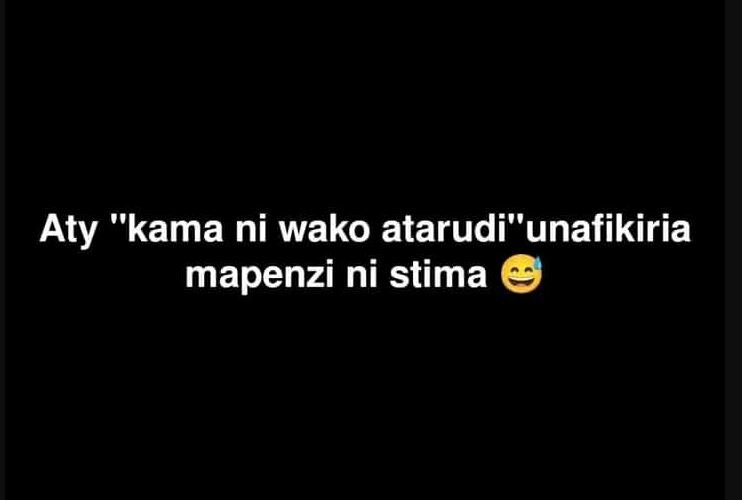 Aty kama ni wako atarudi'unafikiria mapenzi ni stima