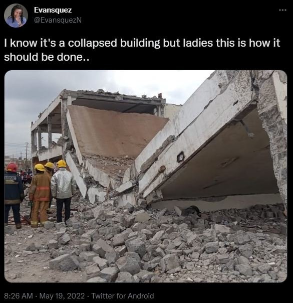 Evansquez evansquezn know it's a collapsed building but ladies this is how it sh
