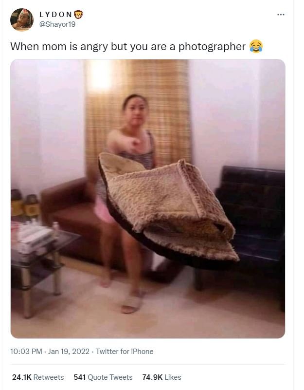 LYDO N Shayor1g When mom is angry but you are a photographer 10.03 PM Jan 19, Tw