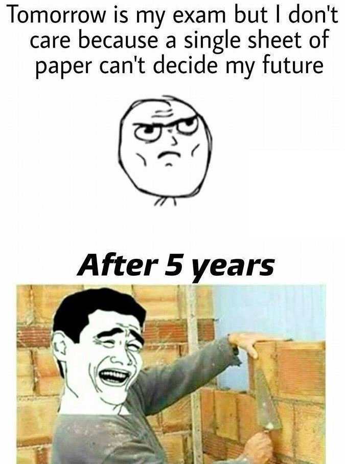Tomorrow is my exam but don't care because a single sheet of paper can't decide