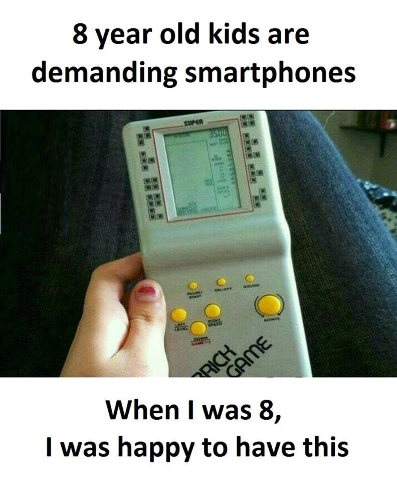 8 year old kids are demanding smartphones rick game when was 8, was happy to hav