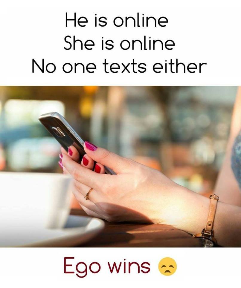 He is online she is online no one texts either ego wins