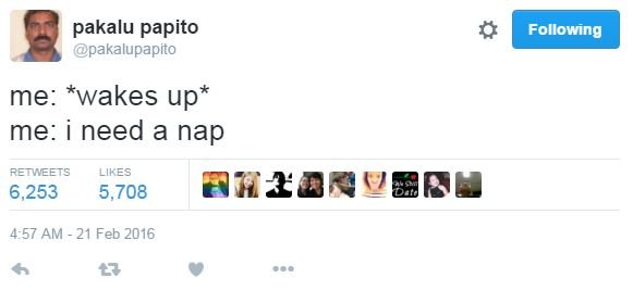 Pakalu papito pakalupapito following me wakes up me need a nap retweets 6,253 li