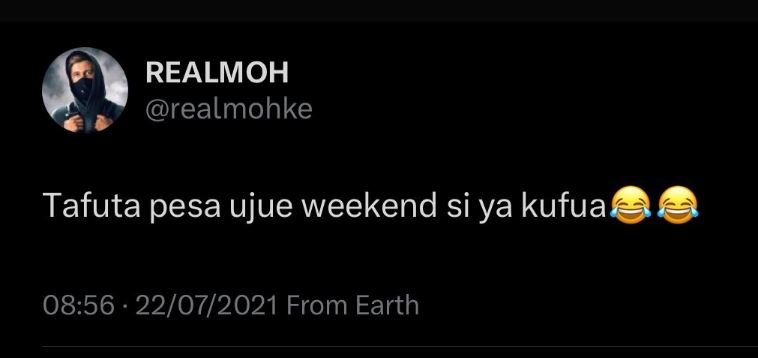 Realmoh realmohke tafuta pesa ujue weekend si ya kufua 08.56 2207 from earth