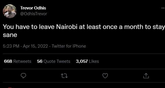 Trevor odhis odhistrevor you have to leave nairobi at least once a month to stay