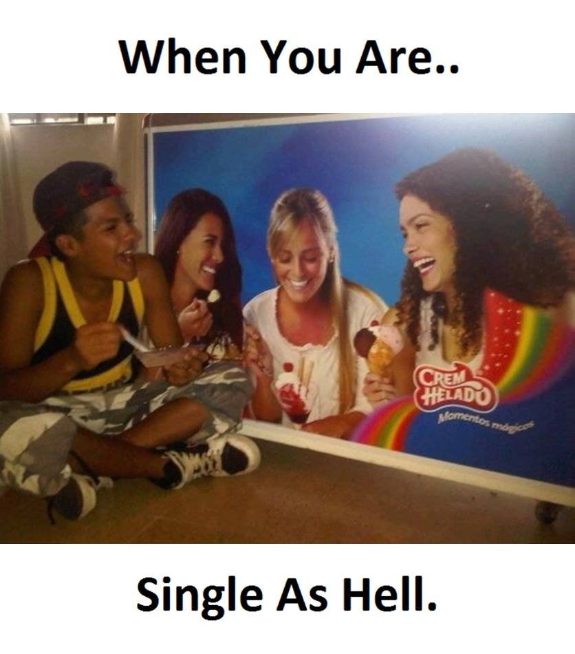 When you are.. g hindo single as hell.