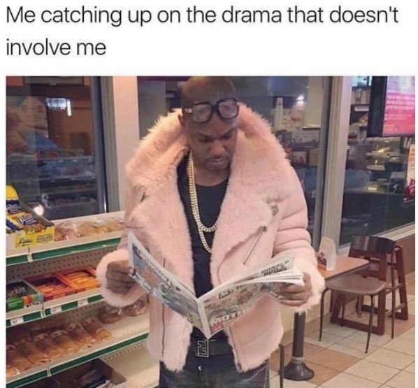 Me catching up on the drama that doesn't involve me