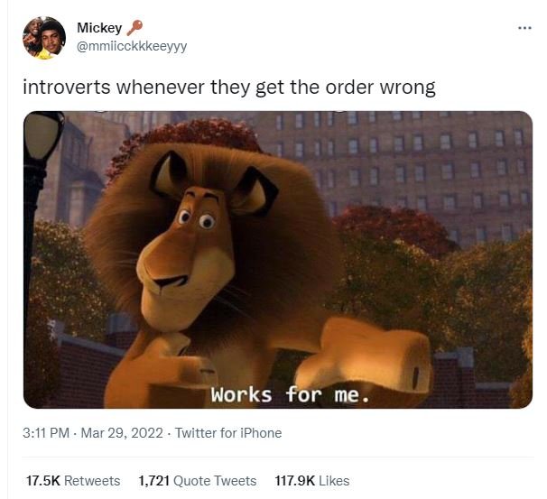 Mickey mmiicckkkeeyyy introverts whenever they get the order wrong works for me