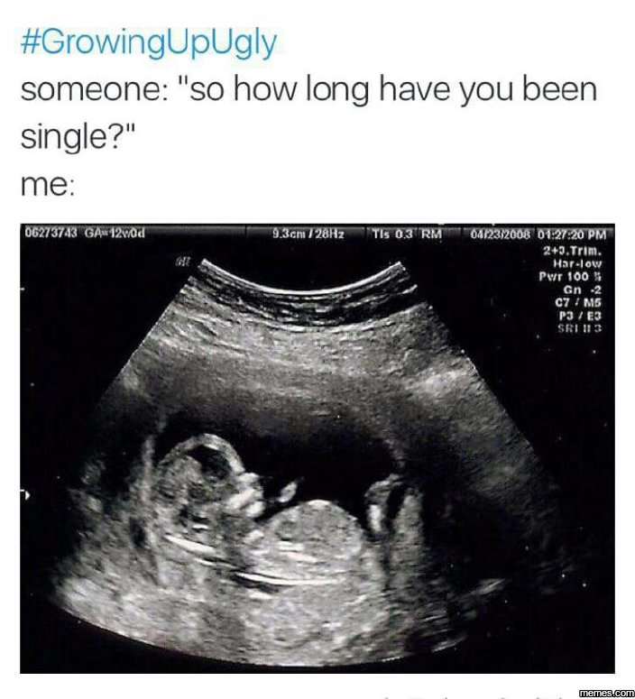 Growingupugly someone so how long have you been single? me gau i2od 9acni 201z t