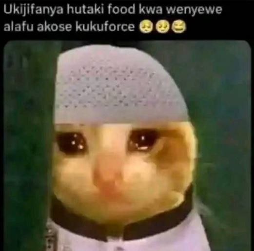 Ukijifanya hutaki food kwa wenyewe alafu akose kukuforce