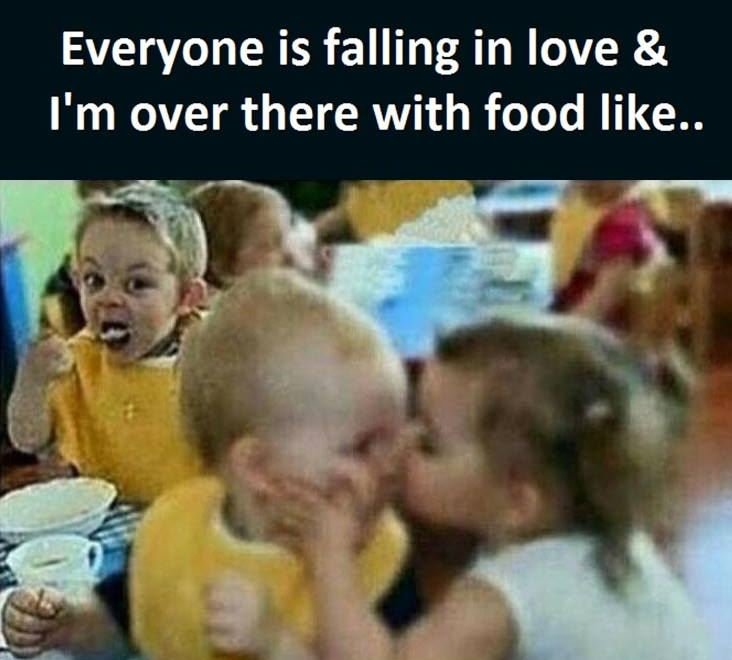 Everyone is falling in love i'mover there with food like..