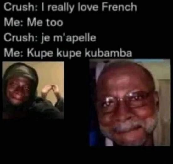 Crush really love french me me too crush je m apelle me kupe kupe kubamba