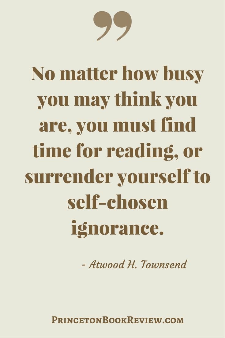 99 no matter how busy you may think you are, you must find time for reading or s