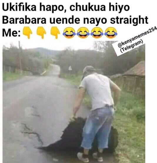 Ukifika hapo, chukua hiyo barabara uende nayo straight me 999 kenyamemes254 tele