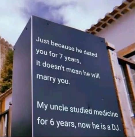 Just because you for 7 he dated it years doesnt mean marry he will you. my uncle