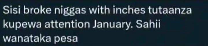 Sisi broke niggas with inches tutaanza kupewa attention january. sahii wanataka