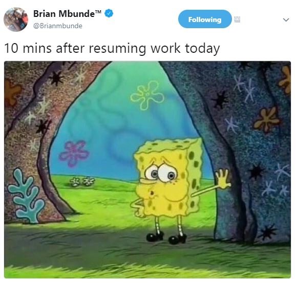 Brian mbunde brianmbunde following 10 mins after resuming work today
